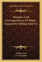 Memoirs and Correspondence of Major-General Sir William Nott; Volume 1 1017366454 Book Cover