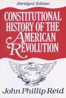Constitutional History of the American Revolution 0299146642 Book Cover