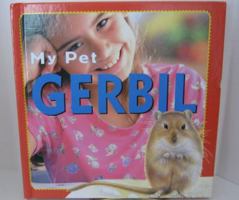 Gerbil (My Pet) 0531171582 Book Cover