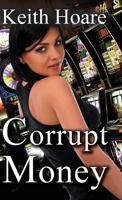 Corrupt Money 1908090545 Book Cover