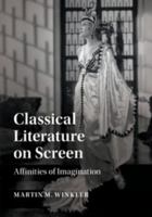 Classical Literature on Screen: Affinities of Imagination 1316641872 Book Cover