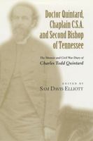 Doctor Quintard, Chaplain C.S.A. and Second Bishop of Tennessee: The Memoir and Civil War Diary of Charles Todd Quintard 9355113285 Book Cover