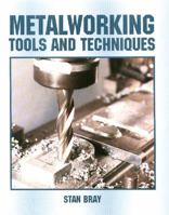 Metalworking Tools and Techniques 1861265735 Book Cover