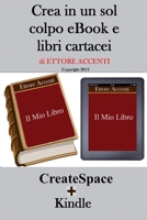 Crea in sol colpo eBook e libri cartacei: Dettagliato corso sull'uso di Microsoft Word, CreateSpace e Kindle (LabCreareLibri) (Italian Edition) 1490406883 Book Cover
