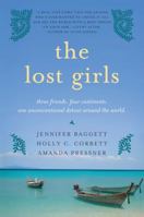 The Lost Girls and the Wander Year: Three Friends. Four Continents. One Unconventional Detour Around the World.