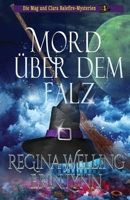 Mord über dem Falz: Ein gemütliches Hexen-Mysterium (Die Mag Und Clara Balefire-Mysterien) (German Edition) B0F72F3YTF Book Cover