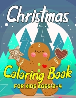 Christmas Coloring Book for Kids Ages 2-4: Over 50 Christmas Illustration with Santa Claus, Snowman,� Gifts for Kids Boys Girls 169888964X Book Cover