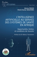 L’intelligence artificielle au service des systèmes de santé en Afrique: Opportunités, limites et conditions de réussite (Études Africaines) (French Edition) 2336610329 Book Cover