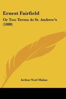 Ernest Fairfield: Or Two Terms At St. Andrew's 1104742144 Book Cover