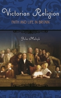 Victorian Religion: Faith and Life in Britain 0275991245 Book Cover