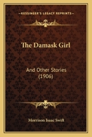 The Damask Girl: And Other Stories 137734312X Book Cover