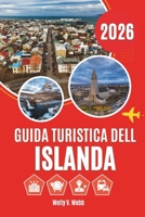 GUIDA TURISTICA DELL ISLANDA 2026: I dettagli che rendono unica l'esperienza (Italian Edition) B0GXF3F3R8 Book Cover