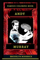 Andy Murray Famous Coloring Book: Whole Mind Regeneration and Untamed Stress Relief Coloring Book for Adults B08CW9LWR5 Book Cover