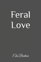 Feral Love 1981940766 Book Cover
