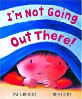I'm Not Going Out There! 1561485357 Book Cover