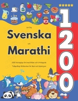 Lär Dig Svenska och Marathi : 1200 Vardagliga Ord med Bilder och Uttalsguide: Tvåspråkigt Bildlexikon för Barn och Nybörjare (Swedish Edition) B0FH5JDG28 Book Cover