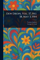 Dew Drops, Vol. 37, No. 18, May 3, 1914 1022967584 Book Cover