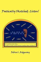 Poetically Sketched: Listen!!! 1440117462 Book Cover