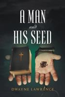 A Man and His Seed 1635752531 Book Cover