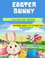 Easter Bunny Coloring Book: Children from -3 to 9 Years Old B0C1JB523Z Book Cover