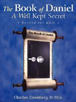 The Book of Daniel- A Well Kept Secret 1604771801 Book Cover