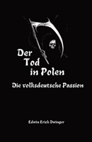 Der Tod in Polen: Die volksdeutsche Passion (German Edition) 1998785084 Book Cover