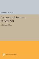 Failure and Success in America: A Literary Debate 0691628033 Book Cover
