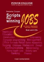 Scripts for Winning Jobs.: Book and 4 CDs. Power English Series. 1932521488 Book Cover
