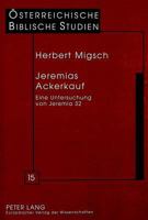 Jeremias Ackerkauf: Eine Untersuchung von Jeremia 32 (Österreichische Biblische Studien) 3631491522 Book Cover