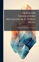 Oratio De Generatione Metallorum A Terrae Motu 102456925X Book Cover