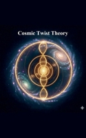 Cosmic Twist Theory B0GSF297HV Book Cover
