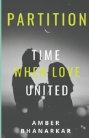 Partition: Time When Love United 1706690681 Book Cover