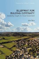 Blueprint for Building Community: Leadership Insights for Good Government 1452006253 Book Cover