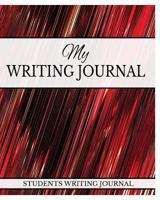 My Writing Journal: Students Writing Journal 1367353319 Book Cover