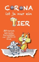 Corona ist ja nur ein Tier: 33 tierisch lehrreiche Kuriositäten zur COVID-19-Krise 3347077911 Book Cover