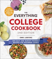 The Everything College Cookbook, 2nd Edition: 300 Easy and Budget-Friendly Recipes for Beginner Cooks 1507212763 Book Cover