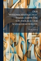 Der Wissenschaftlicher Sozialismus; Die Grundlage Der Sozialdemokratie 1171931115 Book Cover