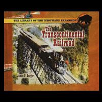 The Transcontinental Railroad 1435836758 Book Cover