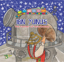 Ibn Yunus: The Father of Astronomy 1921772379 Book Cover