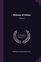 The history of China; with portraits and maps Volume 2 1377554767 Book Cover