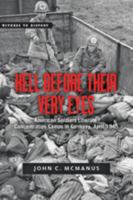 Hell Before Their Very Eyes: American Soldiers Liberate Nazi Concentration Camps, April 1945 1421417650 Book Cover