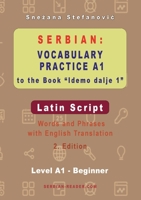 Serbian Vocabulary Practice A1 to the Book 'Idemo dalje 1' - Latin Script: Textbook with Words and Phrases and English Translation, 2. Edition 3903517062 Book Cover