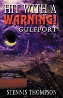 Hit With A Warning! ~ Gulfport 0984745521 Book Cover