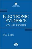 Electronic Evidence: Law and Practice 1604420847 Book Cover