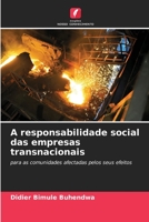 A responsabilidade social das empresas transnacionais: para as comunidades afectadas pelos seus efeitos 6205921545 Book Cover
