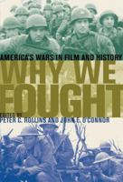 Why We Fought: America's Wars in Film and History 0813191912 Book Cover