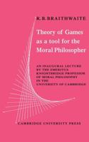 Theory of Games as a Tool for the Moral Philosopher 0521113512 Book Cover