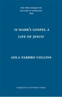 Is Mark's Gospel a Life of Jesus: The Question of Genre (Pere Marquette Theology Lecture) 0874625459 Book Cover