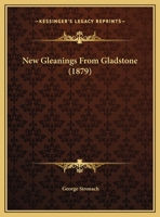 New Gleanings From Gladstone 1166908186 Book Cover