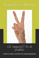 ¿El negocio? En el pueblo: Dando la vuelta a la tortilla en la España despoblada null Book Cover